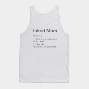 Inked Mom Like A Normal Mom But Cooler See Also Beautiful Exceptional Mom Tank Top